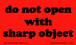 DO NOT OPEN W/SHARP OBJECT